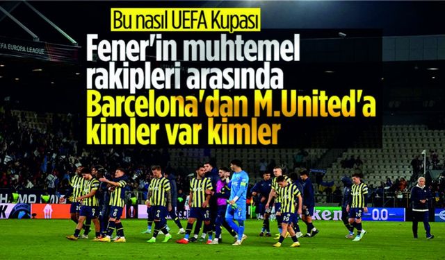 Fenerbahçe'nin Avrupa Ligi son 16 turundaki muhtemel rakipleri